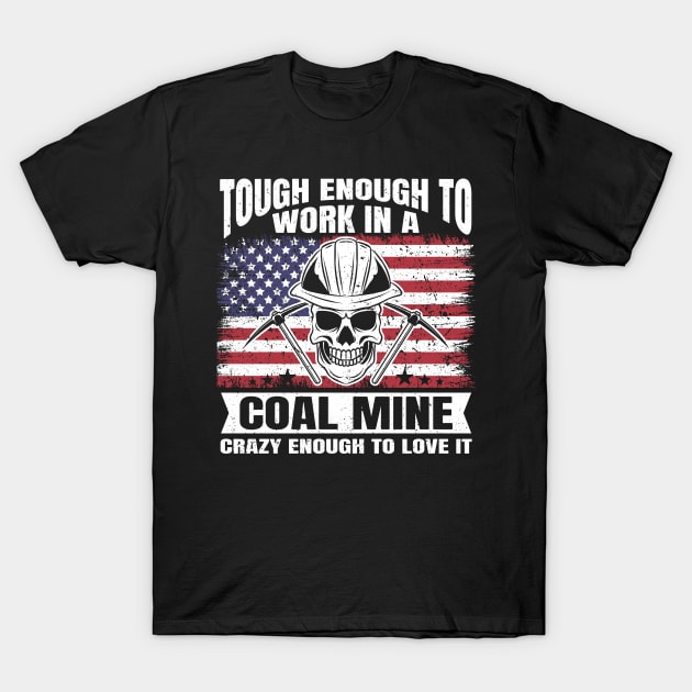 Coalminer Coal Miner Roughneck Coal Mining T-Shirt by IngeniousMerch